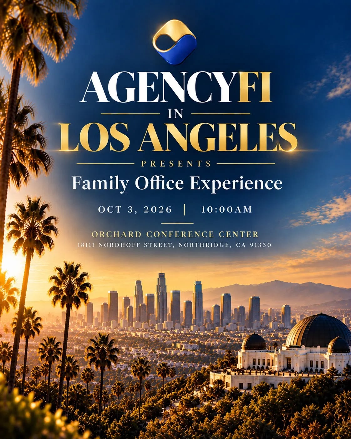 AgencyFI in Los Angeles — Family Office Experience. October 3, 2026, 10:00 AM America/Los_Angeles. Orchard Conference Center, 18111 Nordhoff Street, Northridge CA 91330.